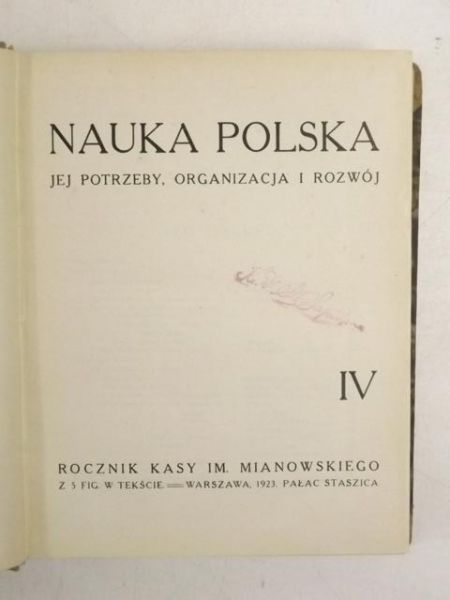 Nauka Polska. Jej potrzeby, organizacja i rozwój. IV, 1923 r.