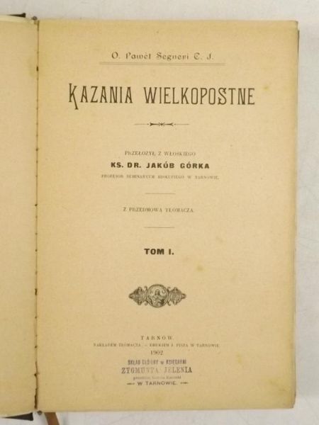 Segneri Paweł - Kazania Wielkopostne Tom I, 1902 r.