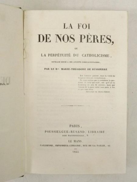 Russierre Marie-Theodore de - La Foi de nos pères, ou la Perpétuité du catholicisme, ouvrage dédié à ses anciens coréligionnaires, 1844 r.