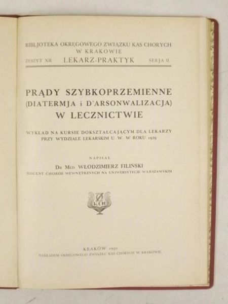 Filiński W. - Prądy szybkoprzemienne (Diatermja i Darsonwalizacja) w lecznictwie, 1930 r.