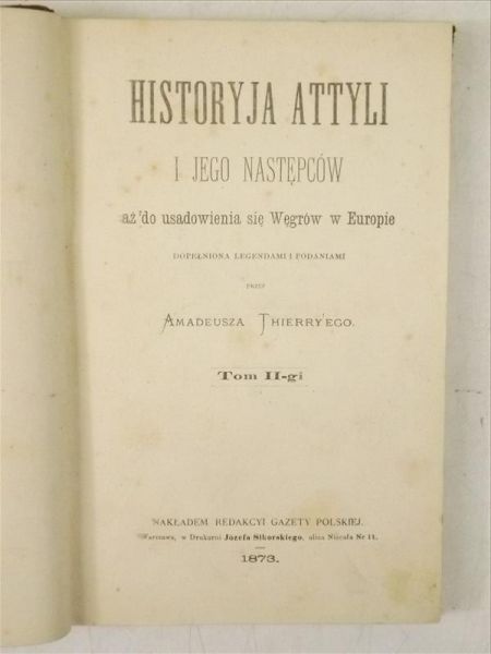 Thierr  - Historyja Attyli i jego następców, Tom II, 1873 r.