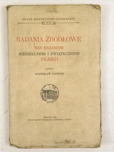 Badania źródłowe nad kazaniami niedzielnemi i świątecznemi Skargi, 1924 r.