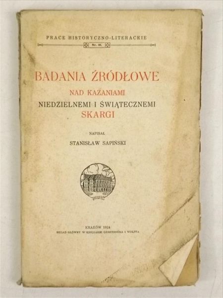 Badania źródłowe nad kazaniami niedzielnemi i świątecznemi Skargi, 1924 r.
