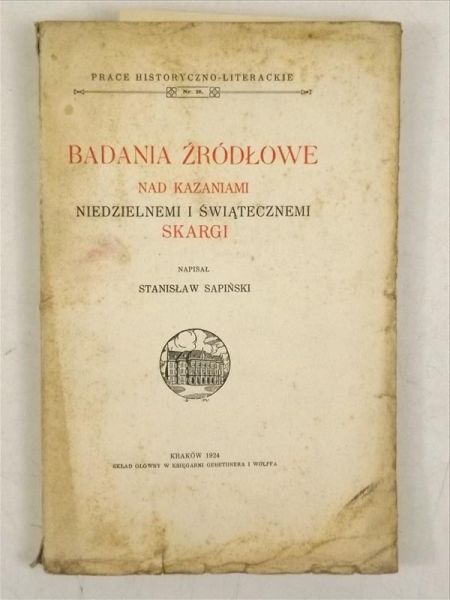 Badania źródłowe nad kazaniami niedzielnemi i świątecznemi Skargi, 1924 r.