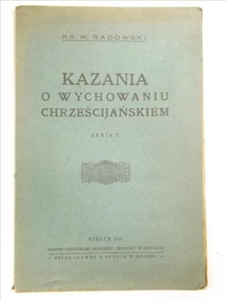 Gadowski W. - Kazania o wychowaniu chrześcijańskim, 1932 r.
