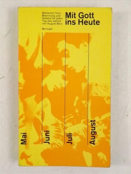 Mit Gott ins Heute - Biblische Texte, Besinnung und Gebet für jeden Tag des Jahres - Band 2 - Mai-August