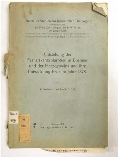 Entstehung der Franziskanerpfarreien in Bosnien und der Herzegowina und ihre Entwicklung bis zum Jahre 1878, 1937 r.