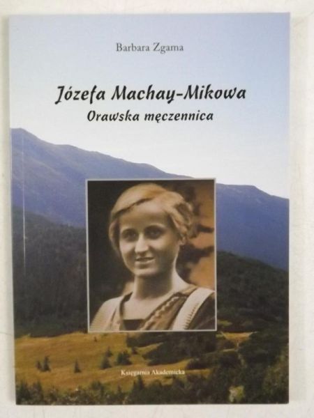 Machay-Mikowa Józefa orawska męczennica