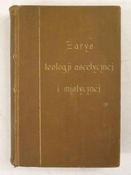 Ad. - Zarys Teologji Ascetycznej i Mistycznej, Tom II, 1928 r.