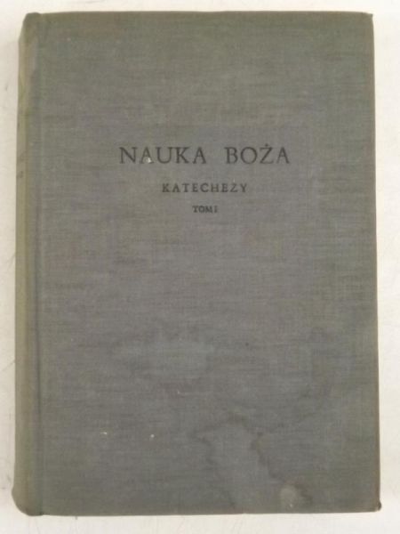 Nauka Boża katechezy, tom I