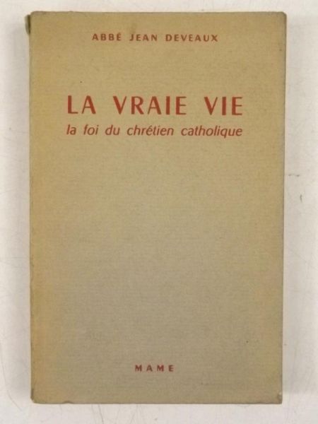La Vraie vie, La foi du chretien catholique, 1948 r.