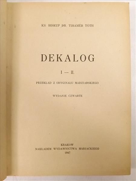 Toth Tihamer - Dekalog. Tom I i II, 1947 r.