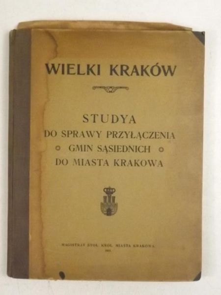 Studya do sprawy przyłączenia gmin sąsiednich do miasta Krakowa, 1905 r.