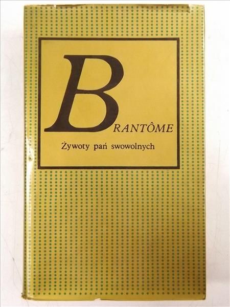 Brantome - Żywoty pań swowolnych (Złota Seria)