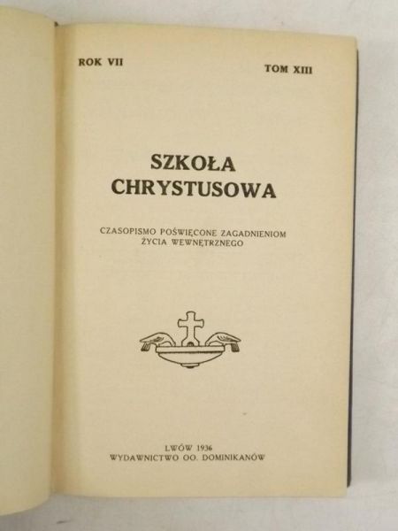 Szkoła Chrystusowa. Rok VII. Tom XIII. 1936 r.