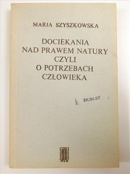 Szyszkowska Maria - Dociekania nad prawem natury czyli o potrzebach człowieka