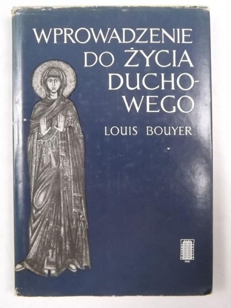 Bouyer Louis - Wprowadzenie do życia duchowego
