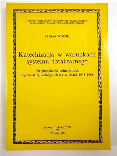 Katechizacja w warunkach systemu totalitarnego