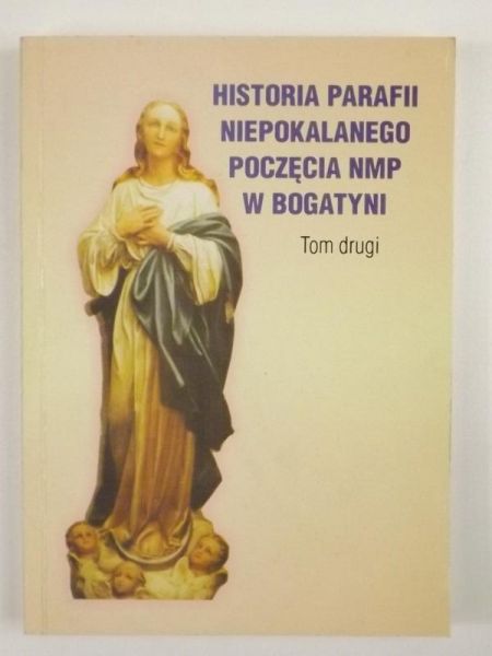 Historia Parafii Niepokalanego Poczęcia NMP w Bogatyni, Tom II
