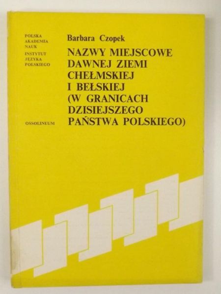 Nazwy miejscowe dawnej ziemi chełmskiej i bełskiej (w granicach dzisiejszego państwa polskiego)