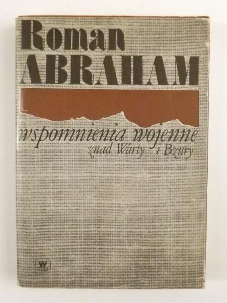 Abraham Roman - Wspomnienia wojenne znad Watry i Bzury