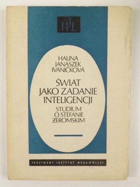 Janaszek Ivanickova Halina - Świat jako zadane inteligencji