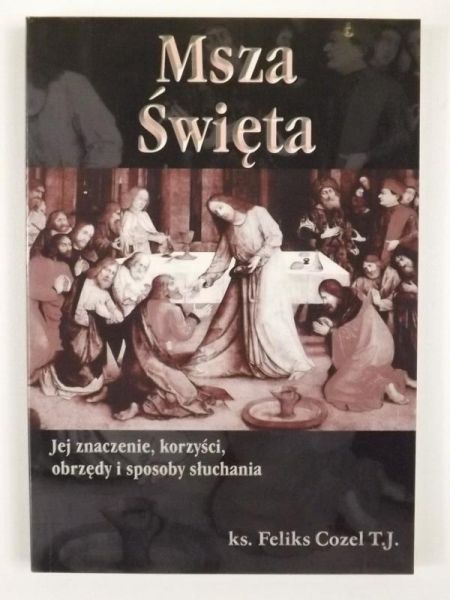 Cozel Feliks - Msza Święta