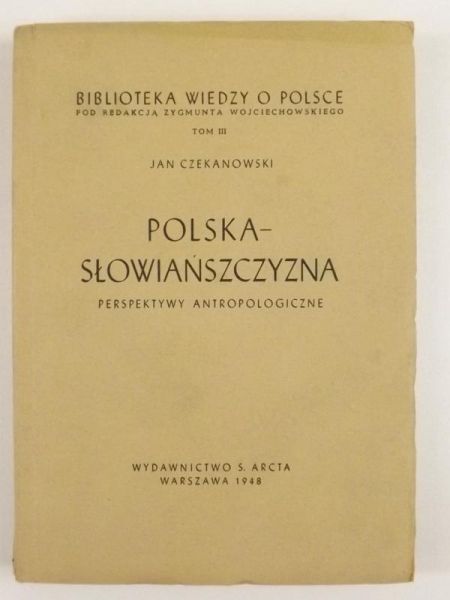 Polska-Słowiańszczyzna. Perspektywy antropologiczne, tom III, 1948 r.