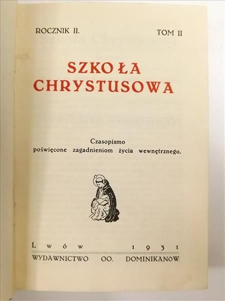 Szkoła chrystusowa. Czasopismo poświęcone zagadnieniom życia wewnętrznego. Tom II, 1931 r.