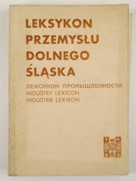 Białowąs Jerzy, Machnicki Mścisław (opr.) - Leksykon przemysły Dolnego Śląska
