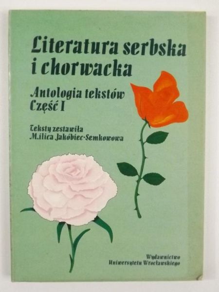 Literatura serbska i chorwacka. Antologia tekstów, Część I