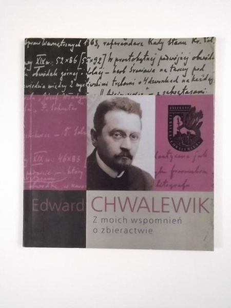 Chwalewik Edward- Z moich wspomnień o zbieractwie