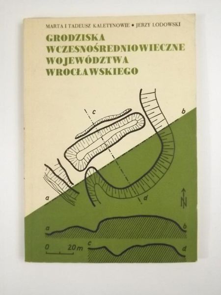 Kaletynowie Marta i Tadeusz,    - Grodziska wczesnośredniowieczne województwa wrocławskiego + mapy