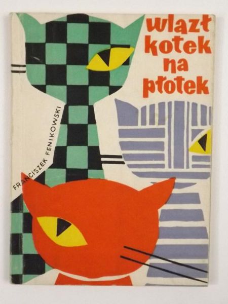 Wlazł kotek na płotek