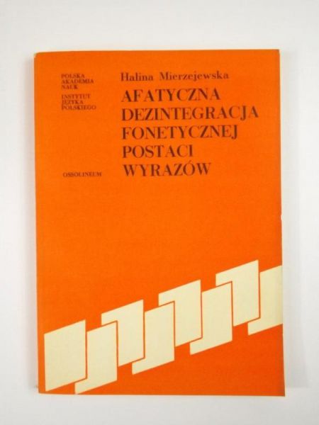 Afatyczna dezintegracja fonetycznej postaci wyrazów