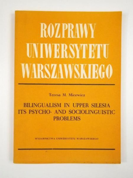 Bilingualism in Upper Silesia its psycho- and sociolinguistic problems
