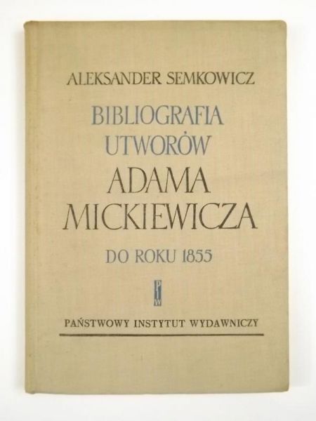 Bibliografia utworów Adama Mickiewicza do roku 1855