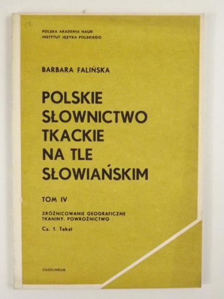 Polskie słownictwo tkackie na tle słowiańskim, Tom IV