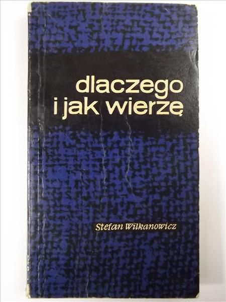 Dlaczego i jak wierzę