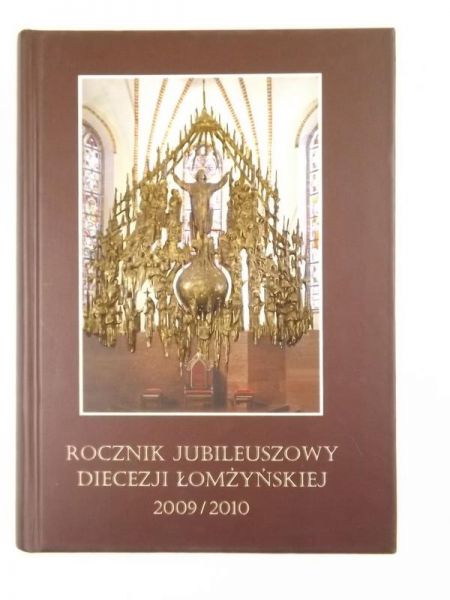 Rocznik Jubileuszowy Diecezji Łomżyńskiej 2009 / 2010