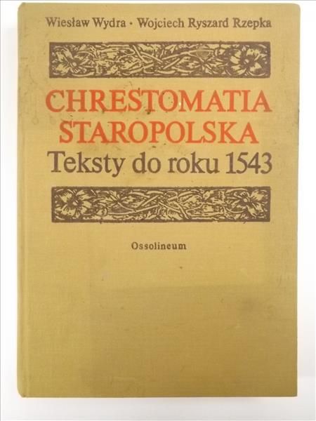 Wydra W.,  W. - Chrestomatia staropolska. Teksty do roku 1543