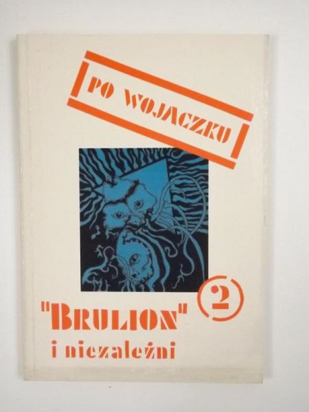 Po wojaczku "Brulion" i niezależni 2
