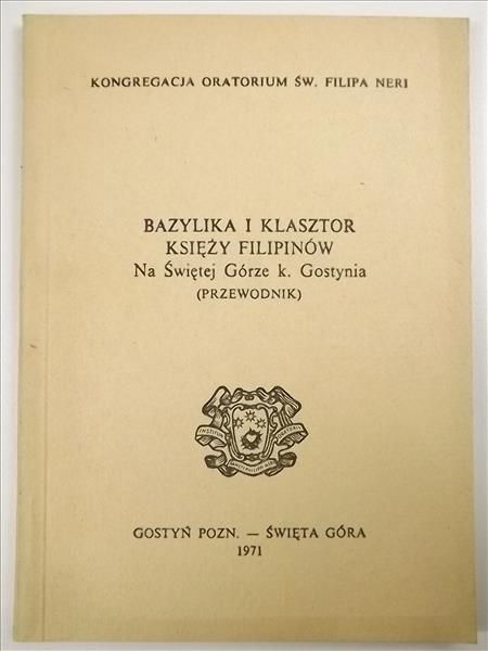 Bazylika i Klasztor Księży Filipinów Na Świętej Górze k. Gostynia