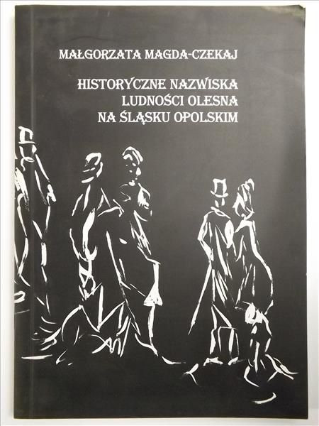 Magda-Czekaj Małgorzata - Historyczne nazwiska ludności Olesna na Śląsku Opolskim