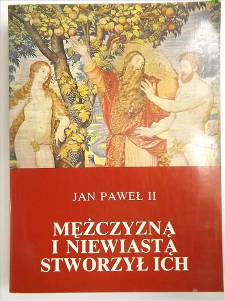 Jan Paweł II - Mężczyzną i niewiastą stworzył ich