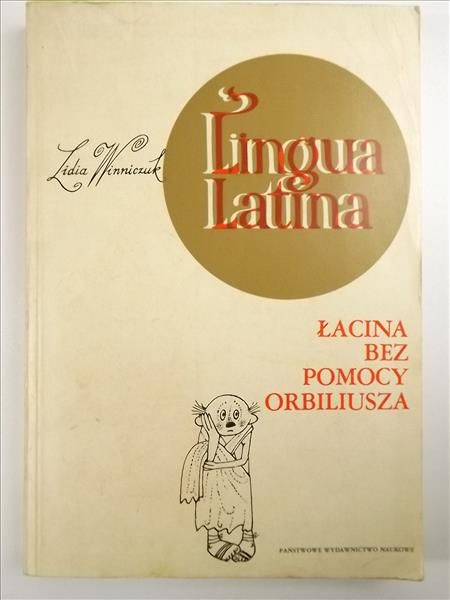 Lingua Latina. Łacina bez pomocy Orbiliusza