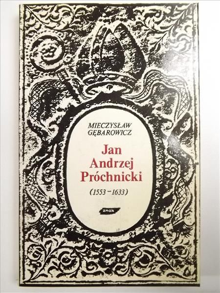 Jan Andrzej Próchnicki (1553-1663)