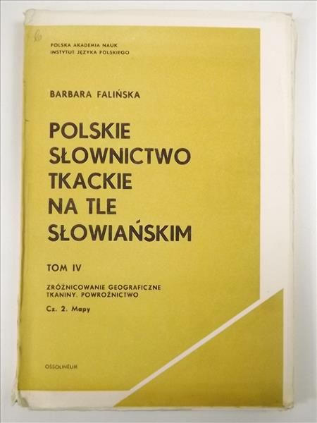 Polskie słownictwo tkackie na tle słowiańskim, tom IV, cz. 2. Mapy