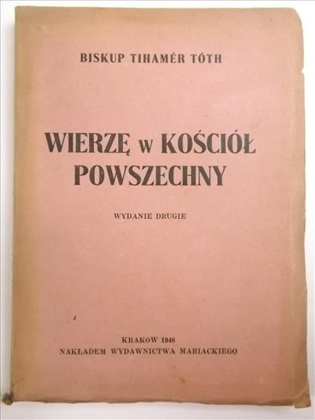 Toth Tihamer - Wierzę w Kościół Powszechny, 1948 r.