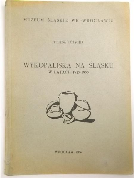 Wykopaliska na Śląsku w latach 1945 - 1955